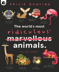 Philip Bunting — Quirky Creatures 2 — The World's Most Ridiculous Animals