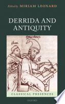Miriam Leonard, (Editor) — Derrida and Antiquity