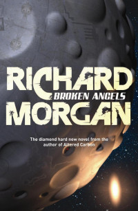 Richard K. Morgan — Broken Angels