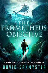 David Sakmyster [Sakmyster, David] — The Prometheus Objective