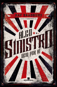 Ray Bradbury — Algo sinistro vem por aí