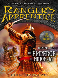  — Ranger's Apprentice 10: The Emperor of Nihon-Ja
