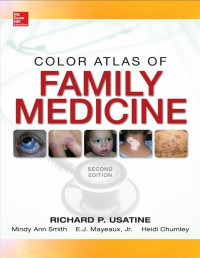 Richard Usatine & Mindy Ann Smith & Mayeaux, Jr., E.J. & Heidi Chumley — Color Atlas of Family Medicine 2/E