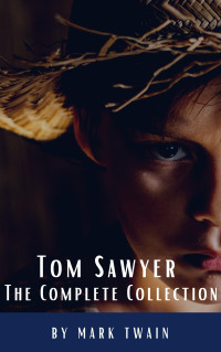 Mark Twain, Samuel Clemens — The Adventures of Tom Sawyer Anthologie