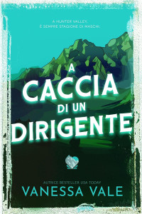 Vanessa Vale — A caccia di un dirigente