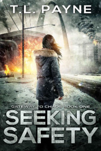 T. L. Payne [Payne, T. L.] — Seeking Safety: A Post Apocalyptic EMP Survival Thriller (Gateway to Chaos Book One)