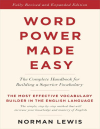 Norman Lewis — Word Power Made Easy: The Complete Handbook for Building a Superior Vocabulary