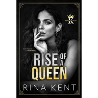 Rina Kent  — Rise of a Queen