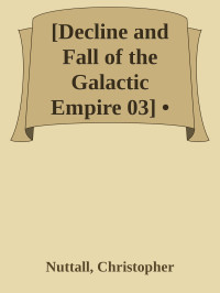 Christopher G. Nuttall — The Barbarian Bride - Decline and Fall of the Galactic Empire 03