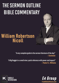 W. Robertson Nicoll [Nicoll, W. Robertson] — The Sermon Outline Bible Commentary