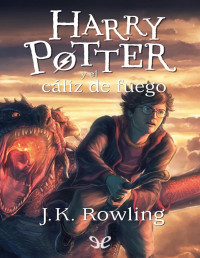 J. K. Rowling — Harry Potter y el cáliz de fuego