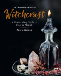 Anjou Kiernan — The Ultimate Guide to Witchcraft