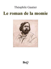 Théophile Gautier — Le roman de la momie
