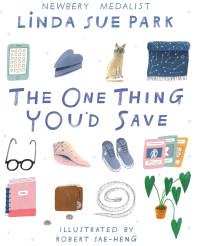 Linda Sue Park — The One Thing You’d Save