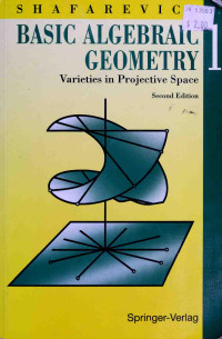 Igor R. Shafarevich; Miles Reid (Translator) — Basic Algebraic Geometry 1: Varieties in Projective Space: Second Edition