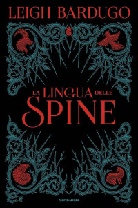 Leigh Bardugo — La lingua delle spine