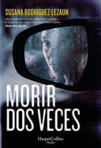Susana Rodríguez-Lezaun — Morir dos veces