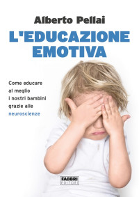 Alberto Pellai — L'educazione emotiva