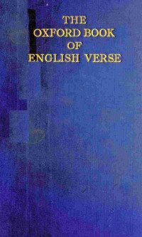 Arthur Quiller-Couch — The Oxford Book of English Verse, 1250-1900