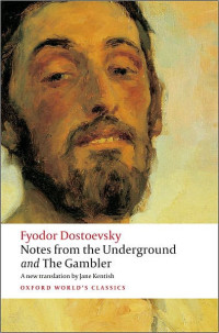 Fyodor Dostoevsky — Notes from the Underground, and The Gambler