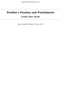 Louisa May Alcott — Pauline's Passion and Punishment