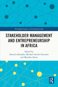 Samuel Adomako, Michael Asiedu Gyensare, Mujtaba Ahsan, (eds.) — Stakeholder Management and Entrepreneurship in Africa
