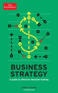 Jeremy Kourdi — Business Strategy:  A Guide to Effective Decision Making
