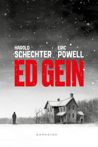 Harold Schechter — Ed Gein