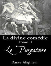 Dante Alighieri — Le Purgatoire (La divine comédie t. 2)