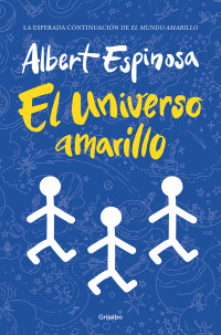Albert Espinosa — El universo amarillo