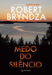 Robert Bryndza — Medo do silêncio