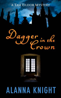 Alanna Knight — Dagger in the Crown (Tam Eildor mystery no.1)