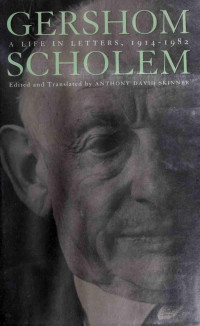 Gershom Scholem — A Life in Letters, 1914-1982