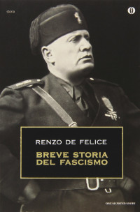 Renzo de Felice [Felice, Renzo de] — Breve storia del fascismo