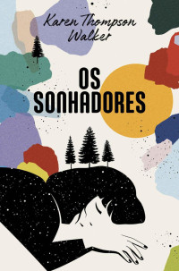 Karen Thompson Walker — Os sonhadores