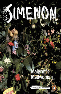 Georges Simenon [Simenon, Georges] — Maigret's Madwoman