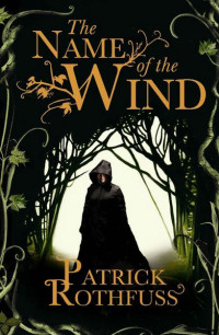 Patrick Rothfuss [Rothfuss, Patrick] — Il nome del vento