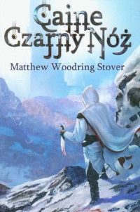 Matthew Woodring Stover — Caine Czarny Nóż
