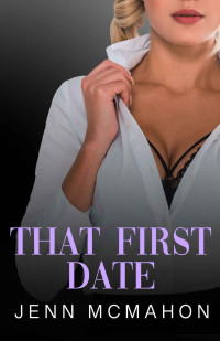 Jenn McMahon — That First Date (Firsts In The City 2)