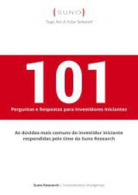 Tadewald, Felipe & Reis, Tiago — 101 Perguntas e Respostas para Investidores Iniciantes