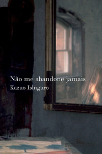 Kazuo Ishiguro — Não me abandone jamais