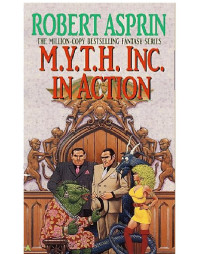 Robert Asprin — M.Y.T.H. Inc In Action