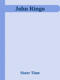 Sister Time — John Ringo