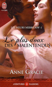 Gracie, Anne [Gracie, Anne] — Le Plus Doux Des Malentendus