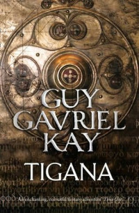 Kay, Guy Gavriel [Kay, Guy Gavriel] — Kay, Guy Gavriel - Tigana
