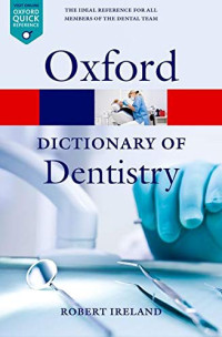 Robert Ireland — A Dictionary of Dentistry (Oxford Paperback Reference)