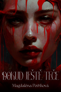 Magdaléna Petříková — Dokud ještě teče