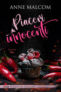 Malcom, Anne — Piaceri innocenti: (Follie in Passion) (Italian Edition)