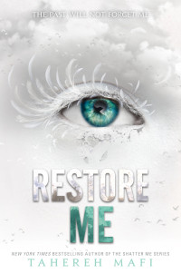 Tahereh Mafi — Restore Me