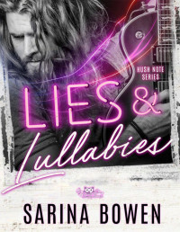 Unknown — Lies & Lullabies (Hush Notes #1) - Sarina Bowen